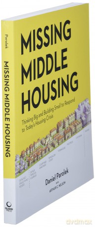 Missing Middle Housing: Thinking Big and Building Small to Respond to Today's Housing Crisis - Daniel Parolek [KSIĄŻKA]