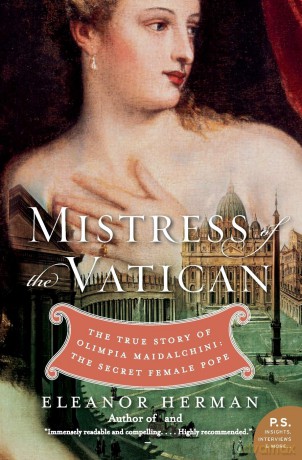 Mistress of the Vatican: The True Story of Olimpia Maidalchini: The Secret Female Pope (P.S.) - Eleanor Herman [KSIĄŻKA]