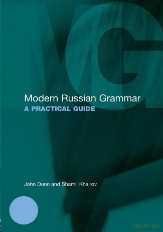 Modern Russian Grammar: A Practical Guide (Modern Grammars) - John Dunn [KSIĄŻKA]