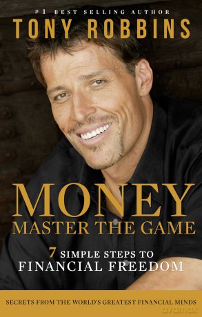 Money Master the Game: 7 Simple Steps to Financial Freedom - Anthony Robbins [KSIĄŻKA]