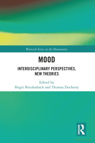 Mood: Interdisciplinary Perspectives, New Theories (Warwick Series in the Humanities) - Birgit Breidenbach [KSIĄŻKA]