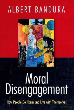 Moral Disengagement: How People Do Harm and Live with Themselves - Albert Bandura [KSIĄŻKA]