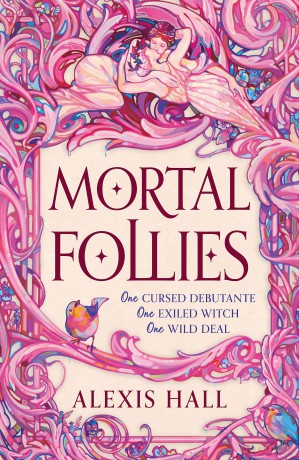 Mortal Follies: A devilishly funny Regency romantasy from the bestselling author of Boyfriend Material - Alexis Hall [KSIĄŻKA]