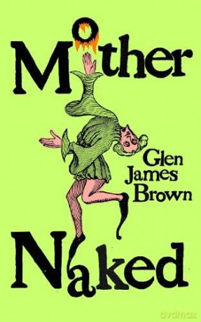 Mother Naked - Glen James Brown [KSIĄŻKA]