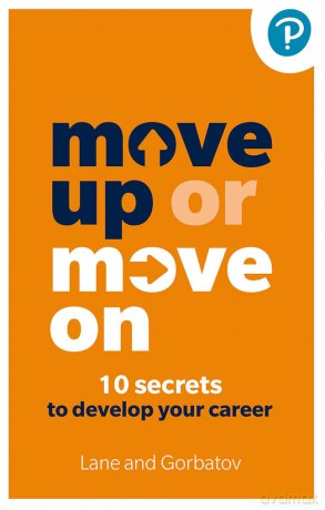 Move Up or Move On: 10 Secrets to Develop your Career - Sergey Gorbatov [KSIĄŻKA]