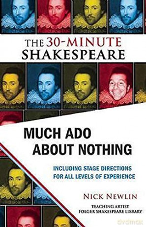 Much Ado About Nothing: The 30-Minute Shakespeare - Nick Newlin [KSIĄŻKA]