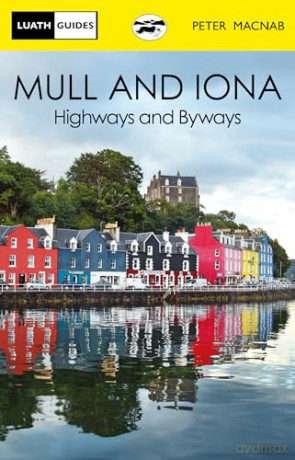Mull and Iona: Highways and Byways (Luath Guides) - Peter Macnab [KSIĄŻKA]