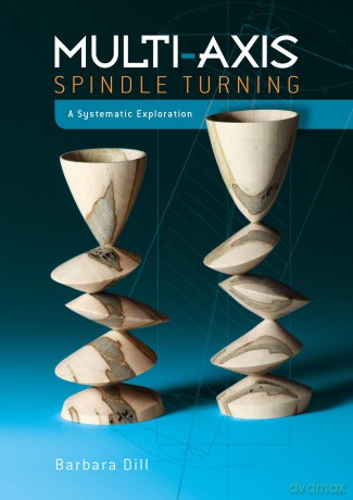 Multi-Axis Spindle Turning: A Systematic Exploration - Dill B. [KSIĄŻKA]