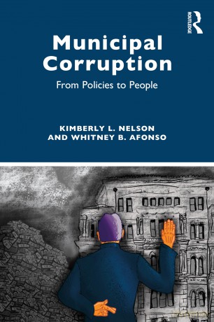 Municipal Corruption: From Policies to People - Kimberly L. Nelson [KSIĄŻKA]