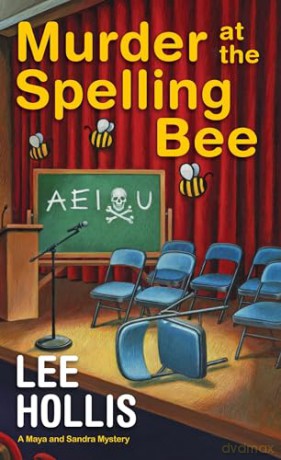 Murder at the Spelling Bee (A Maya and Sandra Mystery) - Lee Hollis [KSIĄŻKA]