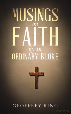 Musings on Faith by an Ordinary Bloke - Geoffrey Ring [KSIĄŻKA]