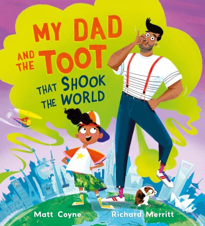 My Dad and the Toot that Shook the World - Matt Coyne [KSIĄŻKA]