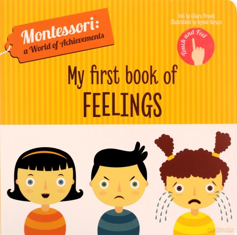 My First Book of Feelings: Montessori: A World of Achievements (Montessori: Touch and Feel) - Chiara Piroddi [KSIĄŻKA]