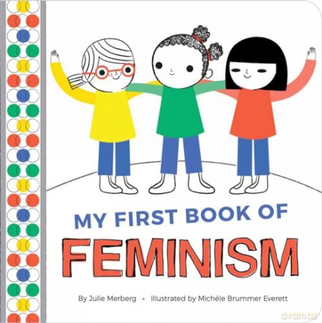 My First Book of Feminism (Children's) - Julie Merberg [KSIĄŻKA]