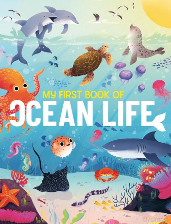 My First Book of Ocean Life: An Illustrated First Look at Ocean Life from Around the World: 4 - Olivia Watson [KSIĄŻKA]