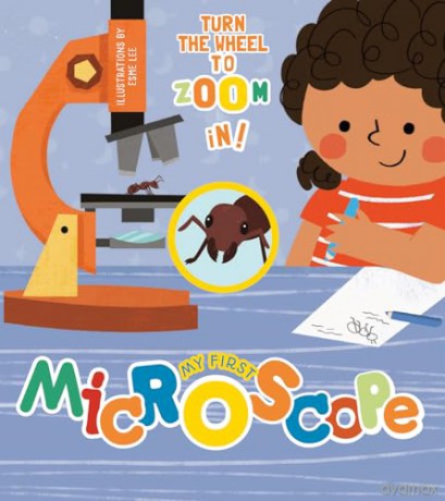 My First Microscope: Turn the Wheel to Zoom in! - Esme Lee [KSIĄŻKA]