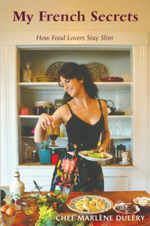 My French Secrets: How Food Lovers Stay Slim - Marl Ne Dulery [KSIĄŻKA]