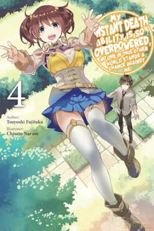 My Instant Death Ability Is So Overpowered, No One in This Other World Stands a Chance Against Me!,: Vol. 4 (light novel) (DEATH ABILITY OVERPOWERED NO ONE STAND CHANCE LN SC) - Tsuyoshi Fujitaka [KSIĄŻKA]