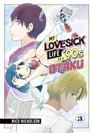 My Lovesick Life as a '90s Otaku 3 (MY LOVESICK LIFE AS A 90S OTAKU GN) - Nico Nicholson [KOMIKS]