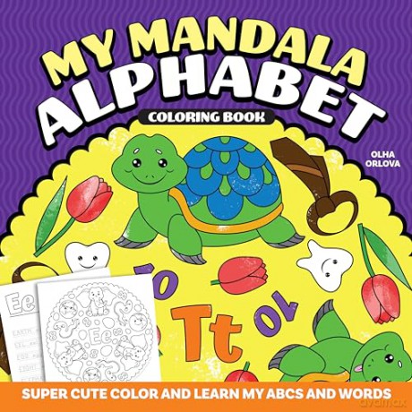 My Mandala Alphabet: Super Cute Color and Learn My ABCs and Words - Olha Orlova [KSIĄŻKA]