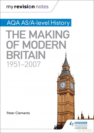 My Revision Notes: AQA AS/A-level History: The Making of Modern Britain, 1951-2007 - Clements Peter [KSIĄŻKA]