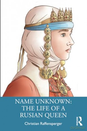 Name Unknown: The Life of a Rusian Queen - Chris Raffensperger [KSIĄŻKA]