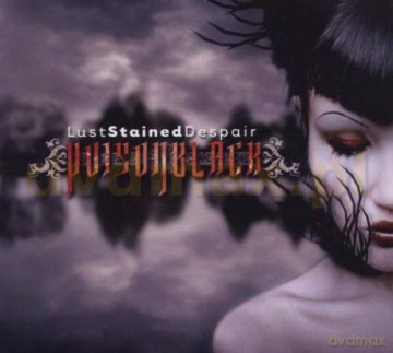 Poisonblack: Lust Stained Despair/Ltd (Digipack) [CD]