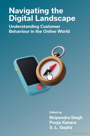 Navigating the Digital Landscape: Understanding Customer Behaviour in the Online World - Nripendra Singh [KSIĄŻKA]