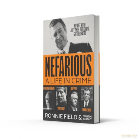 Nefarious: The gripping true story of a life in crime with notorious London gangsters including Joey Pyle, the Krays and Freddie Foreman - Ronnie Field [KSIĄŻKA]