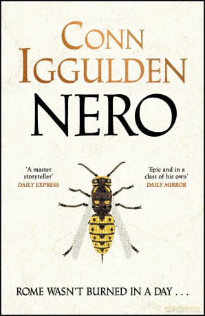 Nero: The Sunday Times bestselling author of the Emperor series returns to Rome - Conn Iggulden [KSIĄŻKA]