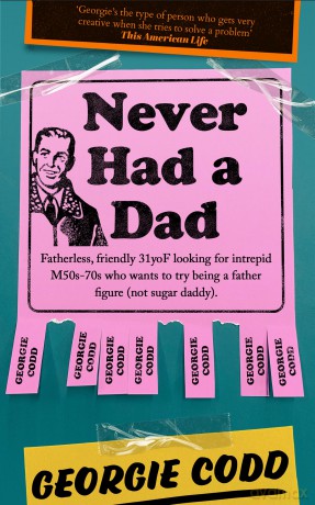 Never Had a Dad: A Hilarious and Heartfelt New Memoir Perfect for Fans of Jenette McCurdy and Jon Ronson - Georgie Codd [KSIĄŻKA]