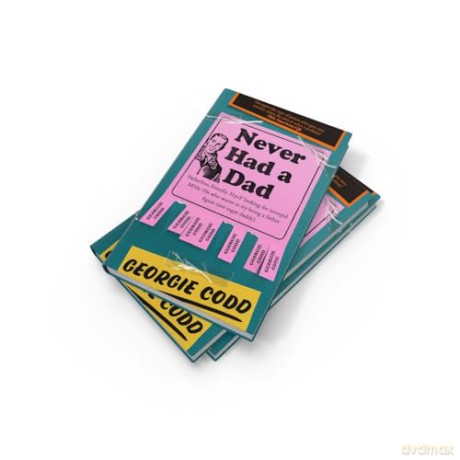 Never Had a Dad: A Hilarious and Heartfelt New Memoir Perfect for Fans of Jenette McCurdy and Jon Ronson - Georgie Codd [KSIĄŻKA]