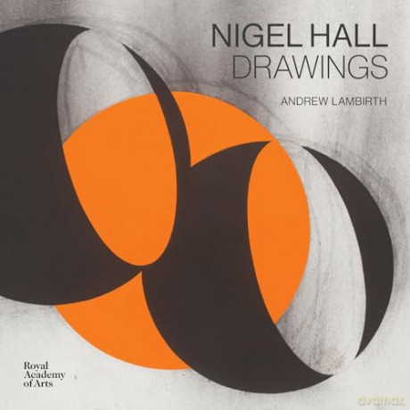 Nigel Hall: Drawings - Andrew Lambirth [KSIĄŻKA]
