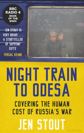 Night Train to Odesa: Covering the Human Cost of Russia's War (BBC Radio 4 Book of the Week) - Jen Stout [KSIĄŻKA]