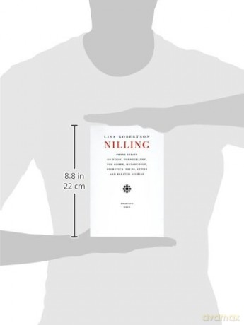 Nilling: Prose Essays on Noise, Pornography, The Codex, Melancholy, Lucretiun, Folds, Cities and Related Aporias (Department of Critical Thought) - Lisa Robertson [KSIĄŻKA]