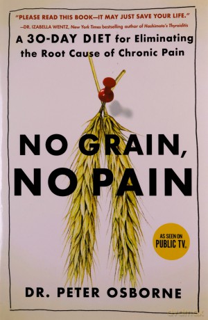 No Grain, No Pain: A 30-Day Diet for Eliminating the Root Cause of Chronic Pain - Peter Osborne [KSIĄŻKA]