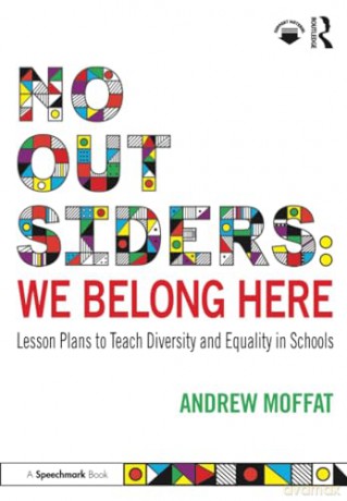 No Outsiders: We Belong Here: Lesson Plans to Teach Diversity and Equality in Schools - Andrew Moffat [KSIĄŻKA]
