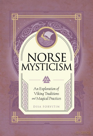 Norse Mysticism: An Exploration of Viking Traditions and Magical Practices (Mystic Traditions) - Disa Forvitin [KSIĄŻKA]