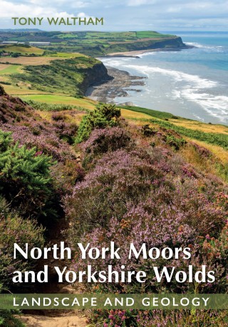 North York Moors and Yorkshire Wolds: Landscape and Geology - Tony Waltham [KSIĄŻKA]