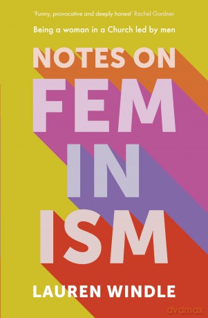 Notes on Feminism: Being a woman in a Church led by men - Lauren Windle [KSIĄŻKA]