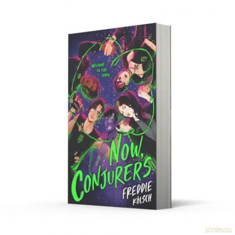 Now, Conjurers: A heart-breaking, LGBTQ dark romance for young adults, with star-crossed lovers - perfect for fans of V.E.Schwab and 90s cult-classic The Craft. - Freddie Kolsch [KSIĄŻKA]