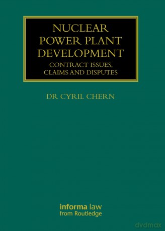 Nuclear Power Plant Development: Contract Issues, Claims and Disputes (Construction Practice Series) - Cyril Chern [KSIĄŻKA]