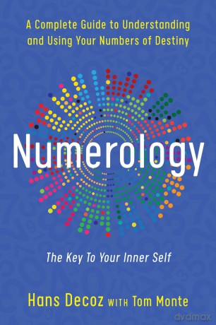 Numerology: A Complete Guide to Understanding and Using Your Numbers of Destiny [KSIĄŻKA]