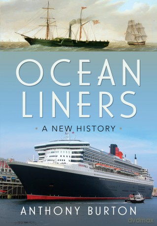 Ocean Liners: A New History - Anthony Burton [KSIĄŻKA]