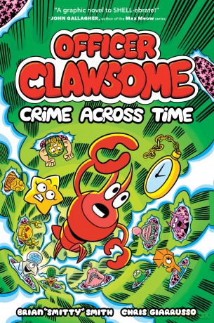 OFFICER CLAWSOME: CRIME ACROSS TIME: Dive into the ultimate crime-fighting duo's epic battle across time in this hilarious and action-packed new children's graphic novel!: Book 2 [KSIĄŻKA]