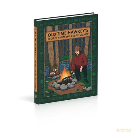 Old Time Hawkey's Recipes from the Cedar Swamp: A Cookbook - Old Time Hawkey [KSIĄŻKA]