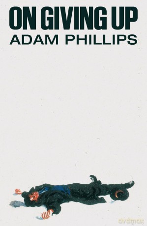 On Giving Up - Adam Phillips [KSIĄŻKA]