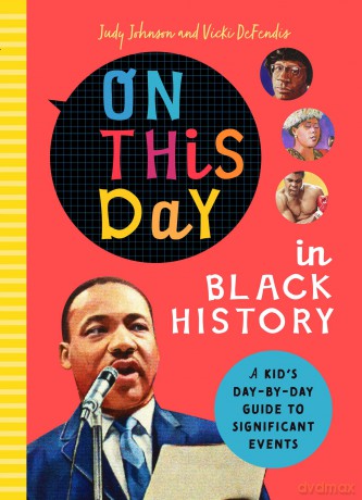 On This Day in Black History: A Kid's Day-by-day Guide to Significant Events - Christin Farley [KSIĄŻKA]