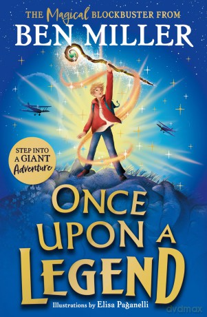 Once Upon a Legend: a blockbuster adventure from the author of The Day I Fell into a Fairytale - Ben Miller [KSIĄŻKA]