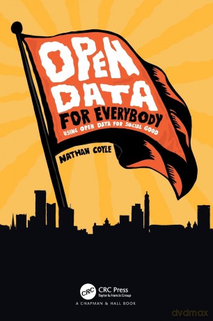 Open Data for Everybody: Using Open Data for Social Good - Nathan Coyle [KSIĄŻKA]